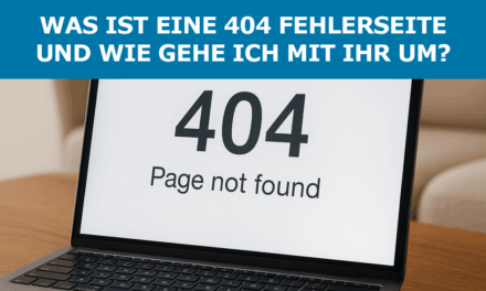 Was ist eine 404 Fehlerseite und wie gehe ich mit ihr um?