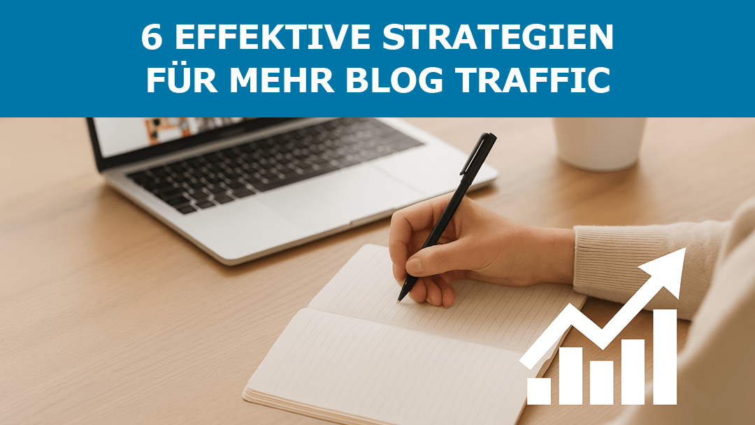 6 effektive Strategien für mehr Blog Traffic