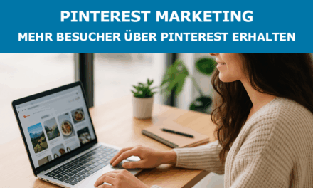 Pinterest Marketing – Mehr Besucher über Pinterest erhalten