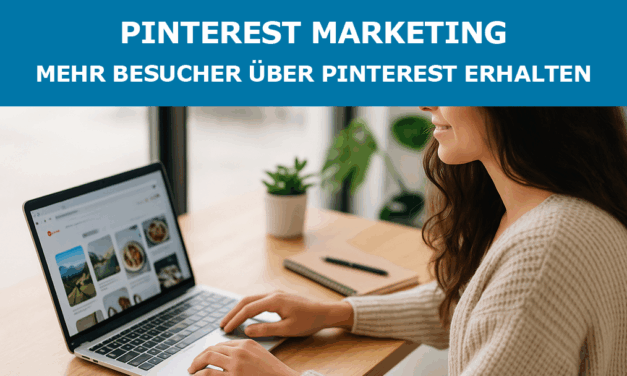 Pinterest Marketing – Mehr Besucher über Pinterest erhalten