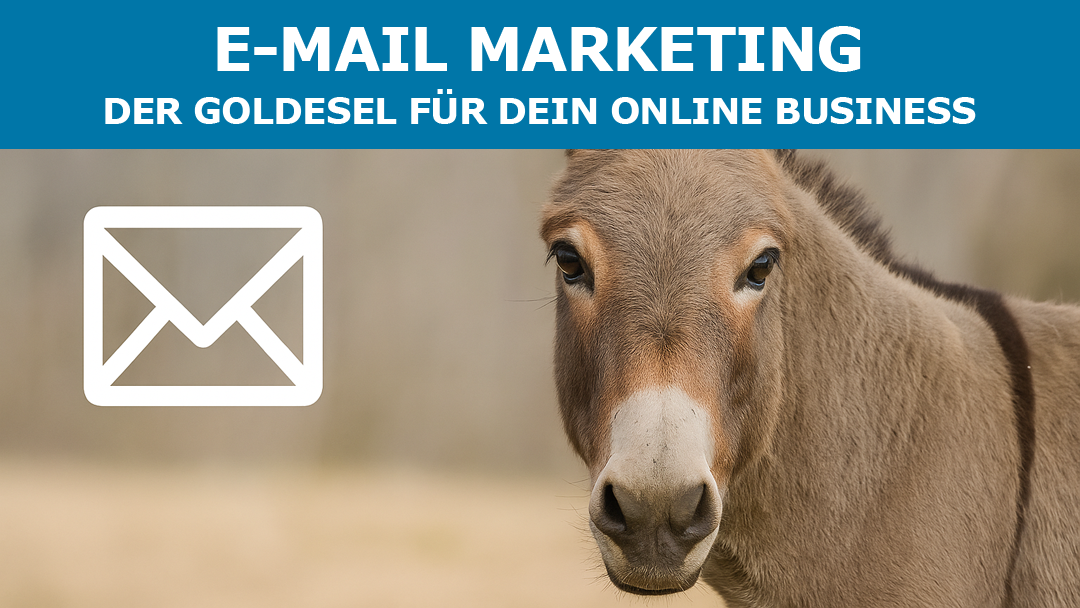 E-Mail Marketing – der Goldesel für dein Online Business
