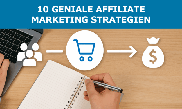 10 geniale Affiliate Marketing Strategien