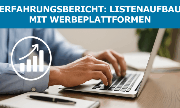 Erfahrungsbericht: Listenaufbau mit Werbeplattformen