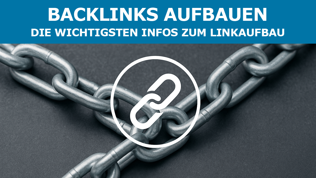 Backlinks aufbauen – Die wichtigsten Infos zum Linkaufbau