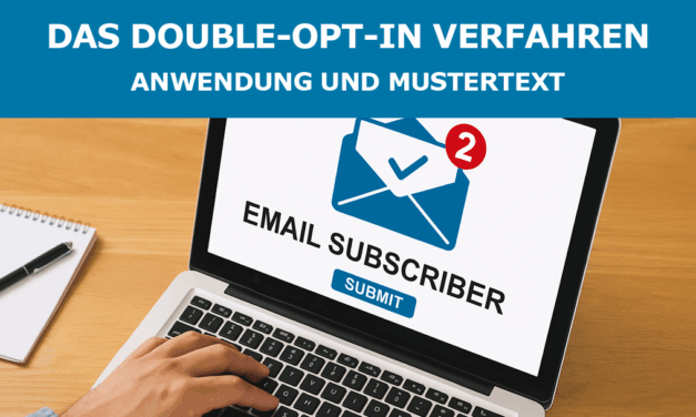 Das Double-Opt-in Verfahren – Anwendung und Mustertext