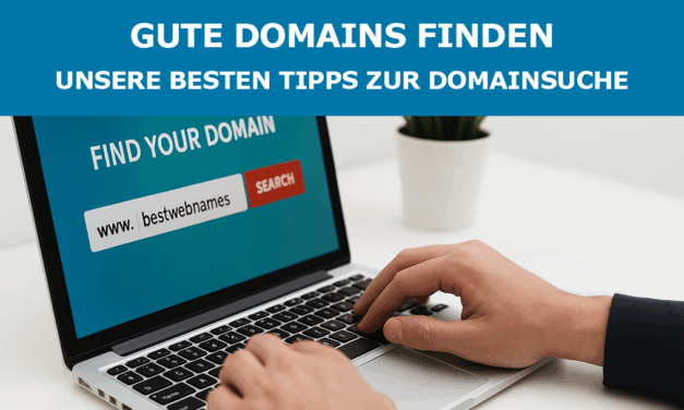 Gute Domains finden – Unsere besten Tipps zur Domainsuche