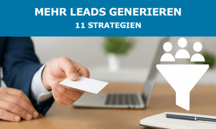 Mehr Leads generieren – 11 Strategien