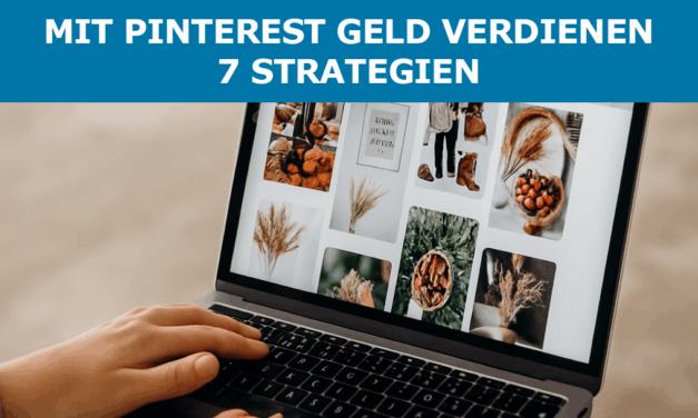 Mit Pinterest Geld verdienen – 7 Strategien
