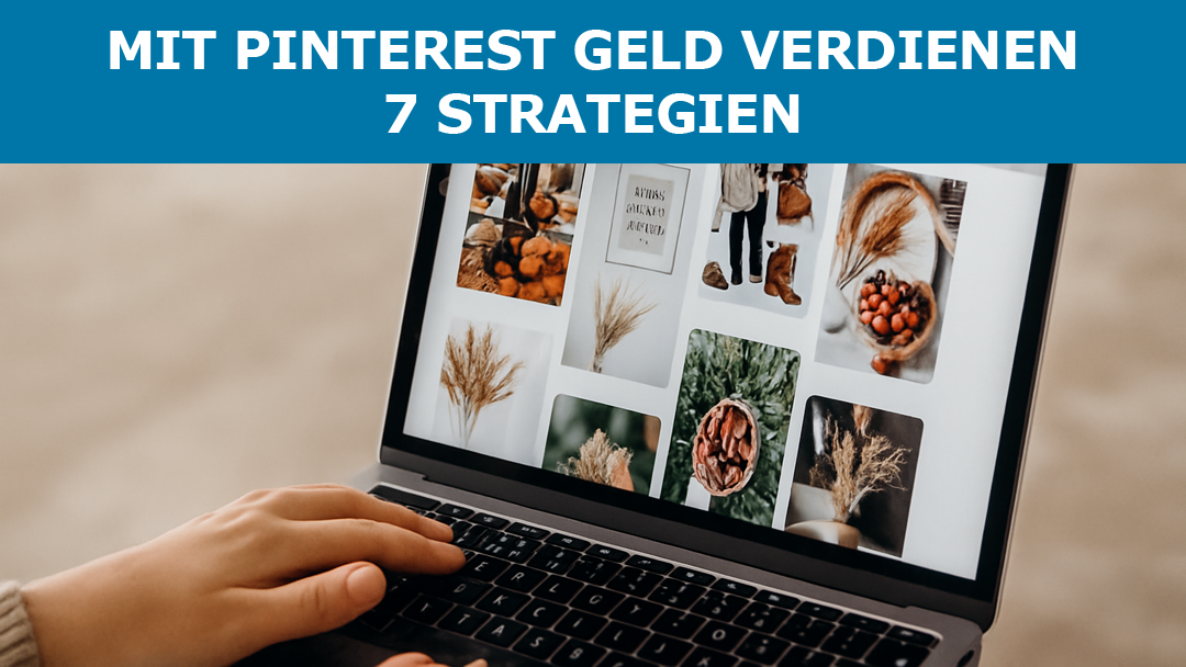 Mit Pinterest Geld verdienen – 7 Strategien