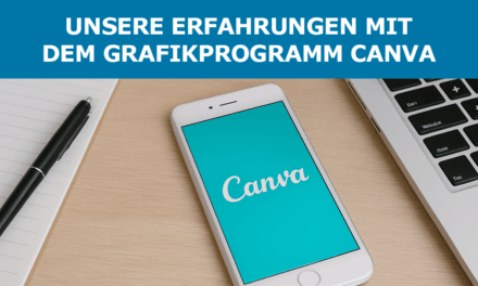 Canva Test – Unsere Erfahrungen mit dem Grafikprogramm Canva
