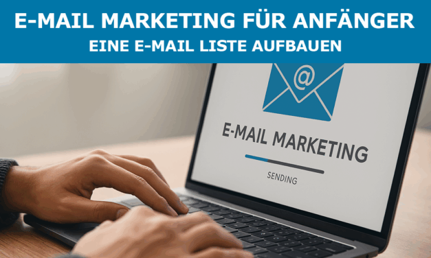 E-Mail-Marketing für Anfänger – Eine E-Mail Liste aufbauen