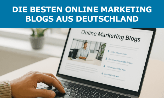 Die besten Online Marketing Blogs aus Deutschland