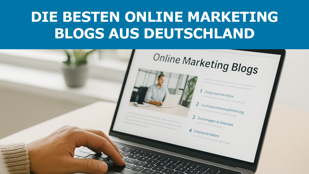 Die besten Online Marketing Blogs aus Deutschland