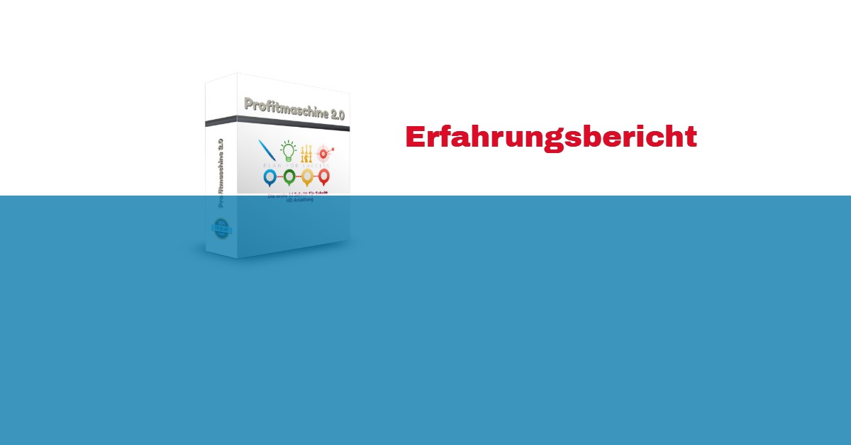 Profitmaschine 2.0 Erfahrungen – Nur ein Fake oder ein gutes Produkt?