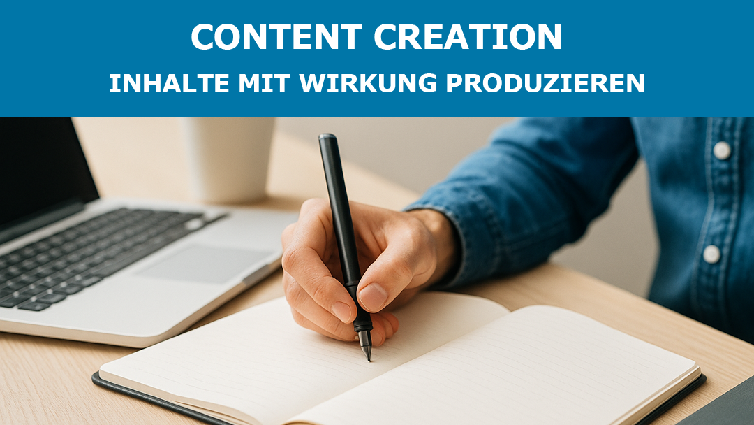 Content Creation: Inhalte mit Wirkung produzieren