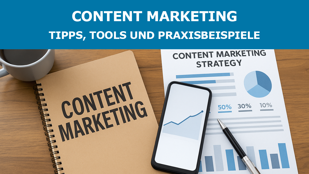 Content Marketing: Tipps, Tools und Praxisbeispiele