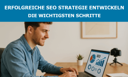Erfolgreiche SEO Strategie entwickeln – Die wichtigsten Schritte