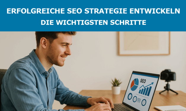 Erfolgreiche SEO Strategie entwickeln – Die wichtigsten Schritte