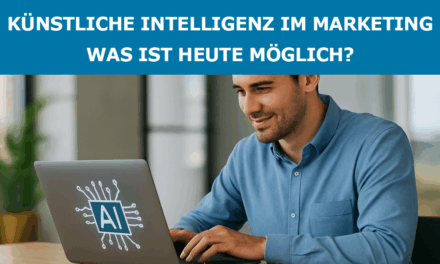 Künstliche Intelligenz im Marketing: Was ist heute möglich?
