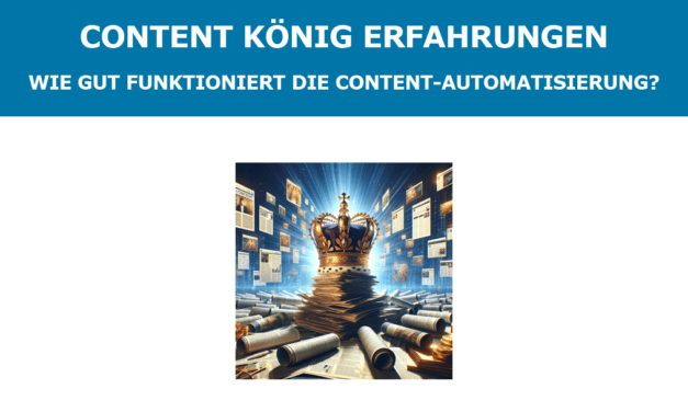 Content König Erfahrungen – Wie gut funktioniert die Content-Automatisierung?
