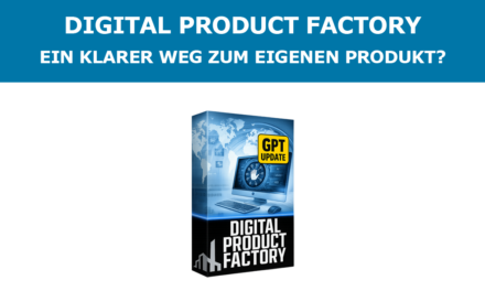 Digital Product Factory Erfahrungen – Ein klarer Weg zum eigenen Produkt?