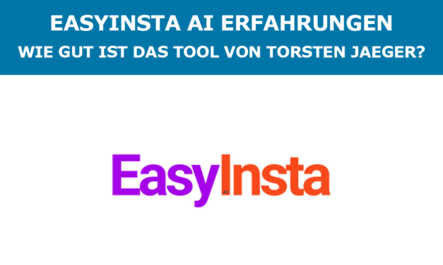 EasyInsta Ai Erfahrungen – Wie gut ist das Tool von Torsten Jaeger?