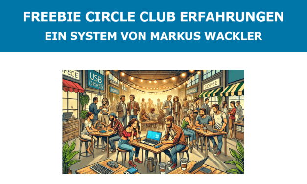 Freebie Circle Club Erfahrungen – Ein System von Markus Wackler