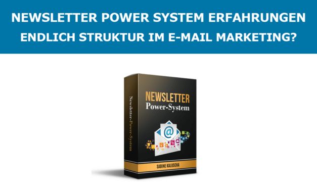 Newsletter Power System Erfahrungen – Endlich Struktur im E-Mail-Marketing?