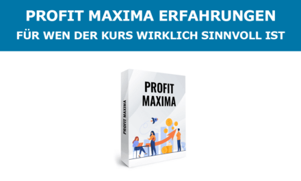 Profit Maxima Erfahrungen – Für wen der Kurs wirklich sinnvoll ist