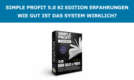 Simple Profit 5.0 KI Edition Erfahrungen – Wie gut ist das System wirklich?