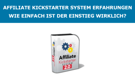 Affiliate Kickstarter System Erfahrungen – Wie einfach ist der Einstieg wirklich?