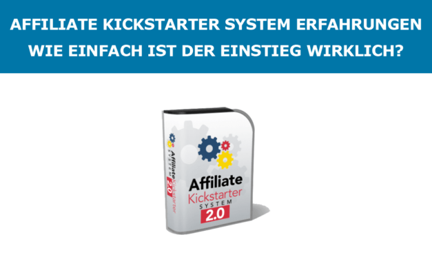 Affiliate Kickstarter System Erfahrungen – Wie einfach ist der Einstieg wirklich?