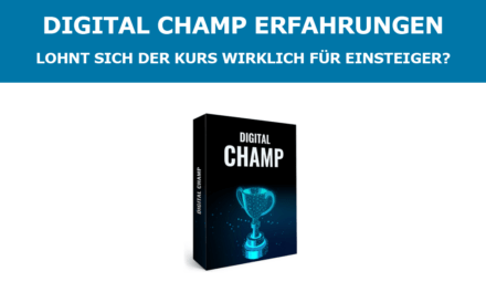 Digital Champ Erfahrungen – Lohnt sich der Kurs wirklich für Einsteiger?