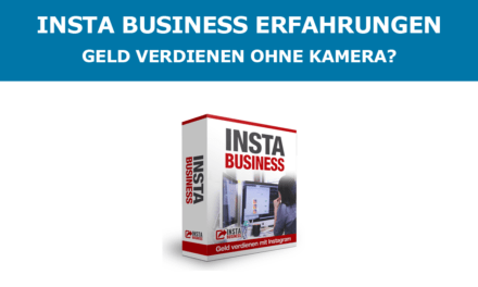 Insta Business Erfahrungen – Geld verdienen ohne Kamera?