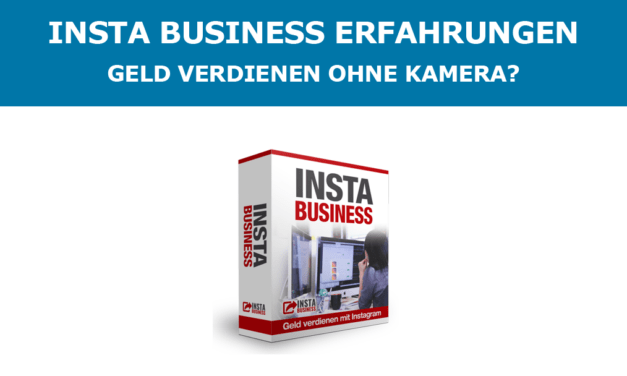 Insta Business Erfahrungen – Geld verdienen ohne Kamera?