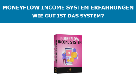 Moneyflow Income System Erfahrungen – Wie gut ist das System?
