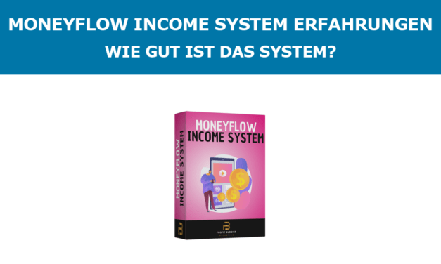 Moneyflow Income System Erfahrungen – Wie gut ist das System?