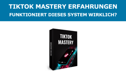 TikTok Mastery Erfahrungen – Funktioniert dieses System wirklich?