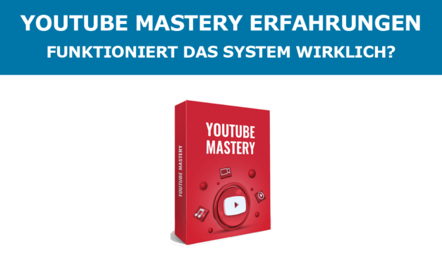 YouTube Mastery Erfahrungen – Funktioniert das System wirklich?