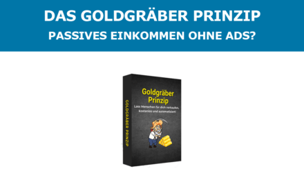 Das Goldgräber Prinzip – Passives Einkommen ohne Ads?