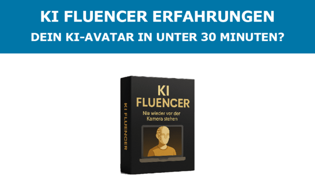 KI Fluencer Erfahrungen – Dein KI-Avatar in unter 30 Minuten?