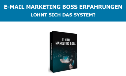 E-Mail Marketing Boss Erfahrungen – Lohnt sich das System?