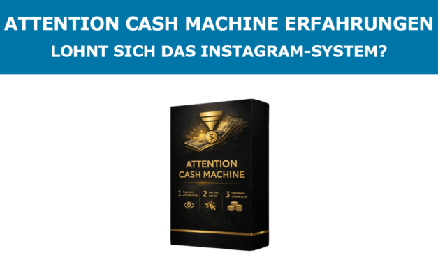 Attention Cash Machine Erfahrungen: Lohnt sich das System?